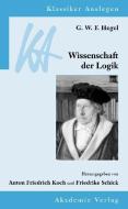 Wissenschaft der Logik di Georg Wilhelm Friedrich Hegel edito da Akademie Verlag GmbH
