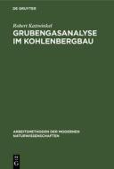Grubengasanalyse im Kohlenbergbau di Robert Kattwinkel edito da De Gruyter