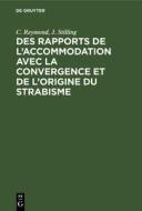 Des rapports de l'accommodation avec la convergence et de l'origine du strabisme di C. Reymond, J. Stilling edito da De Gruyter