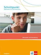 Schnittpunkt Mathematik für die Berufsfachschule. Schülerbuch Wirtschaft und Verwaltung. Ausgabe N edito da Klett Ernst /Schulbuch