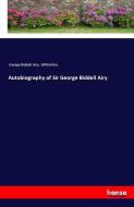 Autobiography of Sir George Biddell Airy di George Biddell Airy, Wilfrid Airy edito da hansebooks