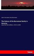 The history of the Borneman family in America di John H. Borneman, Amos Borneman edito da hansebooks