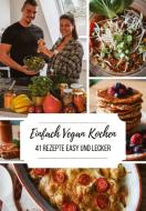 Einfach Vegan Kochen - 41 Rezepte Easy und Lecker di Sascha Timmler, Laura-Lee Timmler edito da tredition