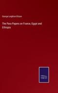 The Para Papers on France, Egypt and Ethiopia di George Leighton Ditson edito da Salzwasser Verlag