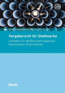 Vergaberecht für Stadtwerke di Desiree Jung, Sascha Michaels, Roman Ringwald edito da Beuth Verlag
