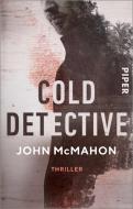 Cold Detective di John McMahon edito da Piper Verlag GmbH