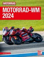Motorrad-WM 2024 di Uwe Seitz (Hrsg. edito da Motorbuch Verlag