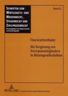 Die Vergütung von Vorstandsmitgliedern in Aktiengesellschaften di Tino Grattenthaler edito da Lang, Peter GmbH