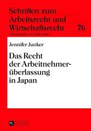 Das Recht der Arbeitnehmerüberlassung in Japan di Jennifer Junker edito da Lang, Peter GmbH