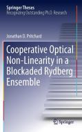 Cooperative Optical Non-Linearity in a Blockaded Rydberg Ensemble di Jonathan D. Pritchard edito da Springer-Verlag GmbH