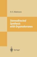 Stereodirected Synthesis with Organoboranes di Donald S. Matteson edito da Springer Berlin Heidelberg