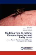 Modeling Time-to-malaria: Comparesion of cox and frailty model di Belay Birlie, Yehenew Getachew, Delenasaw yehwalaw edito da LAP Lambert Academic Publishing