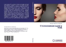 Stolknovenie idej v KJeD di Gennadij Alexeevich Maximov edito da LAP Lambert Academic Publishing