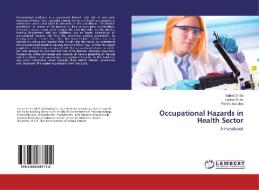 Occupational Hazards in Health Sector di Surina Sinha, Lavina Sinha, Pankaj Aapaliya edito da LAP Lambert Academic Publishing