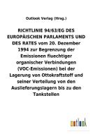 RICHTLINIE 94/63/EG DES EUROPÄISCHEN PARLAMENTS UND DES RATES vom 20. Dezember 1994 zur Begrenzung der Emissionen fluech di Outlook Verlag (Hrsg. edito da Outlook Verlag