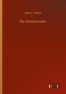 The Aboliotionists di John F. Hume edito da Outlook Verlag