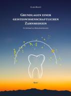 Grundlagen einer geisteswissenschaftlichen  Zahnmedizin di Claus Haupt edito da Books on Demand