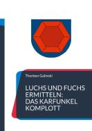 Luchs und Fuchs ermitteln: Das Karfunkel Komplott di Thorben Galinski edito da Books on Demand