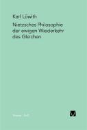 Nietzsches Philosophie der ewigen Wiederkehr des Gleichen di Karl Löwith edito da Felix Meiner Verlag