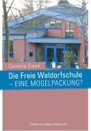 Die Freie Waldorfschule - eine Mogelpackung? di Cornelia Giese edito da Centaurus Verlag & Media