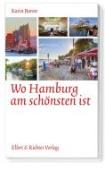 Wo Hamburg am schönsten ist di Karin Baron edito da Ellert & Richter Verlag G