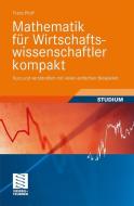 Mathematik für Wirtschaftswissenschaftler kompakt di Franz Pfuff edito da Vieweg+Teubner Verlag