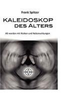 Kaleidoskop des Alters di Frank Spitzer edito da Books on Demand