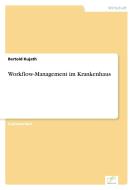 Workflow-Management im Krankenhaus di Bertold Kujath edito da Diplom.de