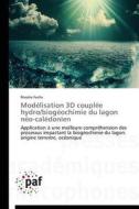 Modélisation 3D couplée hydro/biogéochimie du lagon néo-calédonien di Rosalie Fuchs edito da PAF