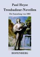 Troubadour-Novellen di Paul Heyse edito da Hofenberg