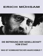 Die Befreiung der Gesellschaft vom Staat di Erich Mühsam edito da Books on Demand