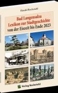 Bad Langensalza - Lexikon zur Stadtgeschichte di Harald Rockstuhl edito da Rockstuhl Verlag