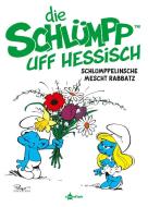 Die Schlümpp uff Hessisch: Schlumppelische mescht Rabbatz di Peyo edito da Splitter Verlag