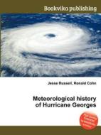 Meteorological History Of Hurricane Georges di Jesse Russell, Ronald Cohn edito da Book On Demand Ltd.