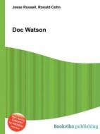 Doc Watson di Jesse Russell, Ronald Cohn edito da Book On Demand Ltd.