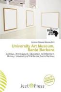 University Art Museum, Santa Barbara edito da Ject Press