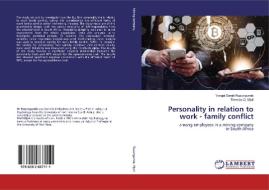 Personality in relation to work - family conflict di Vongai Sarah Ruzungunde, Themba Q. Mjoli edito da LAP Lambert Academic Publishing