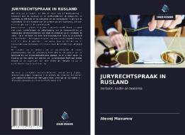 JURYRECHTSPRAAK IN RUSLAND di Alexej Maxurow edito da Uitgeverij Onze Kennis