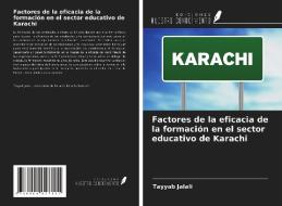 Factores de la eficacia de la formación en el sector educativo de Karachi di Tayyab Jalali edito da Ediciones Nuestro Conocimiento