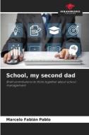 School, my second dad di Marcelo Fabián Pablo edito da Our Knowledge Publishing