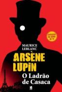 Arsène Lupin, Ladrão de Casaca di Maurice Leblanc edito da LIGHTNING SOURCE INC