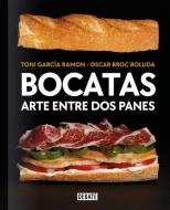 Bocatas, Arte Entre DOS Panes di Toni García Ramón edito da DEBATE