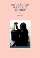 En Oväntad flykt till Sverige di Tadesse Kassa edito da Books on Demand