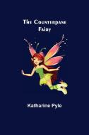 The Counterpane Fairy di Katharine Pyle edito da Alpha Editions
