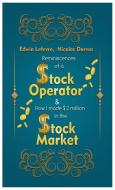 Reminiscences of a Stock Operator & How I Made $2,000,000 in the Stock Market di Nicolas Darvas, Edwin Lefèvre, Edwin Lefevre edito da LIGHTNING SOURCE INC