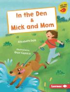 In the Den & Mick and Mom di Elizabeth Dale edito da LERNER PUBN