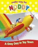 A Grey Day in Toy Town. di Enid Blyton edito da HarperCollins Children's Books