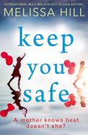 Keep You Safe di Melissa Hill edito da HarperCollins Publishers