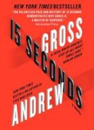 15 Seconds di Andrew Gross edito da Harper Paperbacks