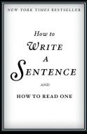 How to Write a Sentence di Stanley Fish edito da HARPER PAPERBACKS